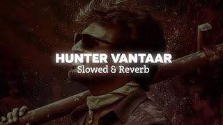 Vettaiyan - Hunter Vantaar [ Slowed & Reverb ] - DOLBY ATMOS | Lofi Muzings