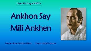 Ankhon Say Mili Ankhen | Hazar Dastan (1965) | Mehdi Hassan | Rasheed Attray | Fayyaz Hashmi