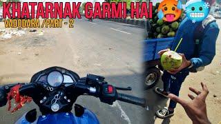 Kya Garmi hai  || vadodara City part 2 || moto vlogs || the Jaggu27