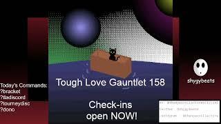 Tough Love Gauntlet 158 | The One that Still Happened! | [ Tough Love Arena ]