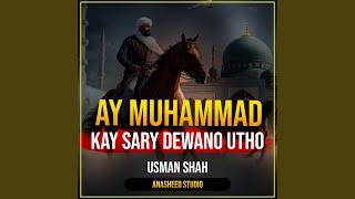 Ay Muhammad Kay Sary Dewano Utho