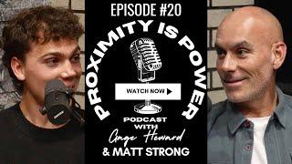 Matt Strong | From 450 House Flips To Funding 400M In Hard Money Deals | EP 20 I Proximity Is Power