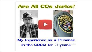 Are all COs Jerks: My Experience as a Prisoner  #cdcr #blessed #freedom #formerlyincarcerated