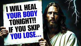 GOD SAYS - "I WILL HEAL YOUR BODY TONIGHT"God Message Today~ Gods Message NowEP 149