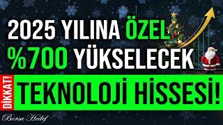 2025 YILINA ÖZEL %700 YÜKSELECEK TEKNOLOJİ HİSSESİ #bist100 #borsa #hisse