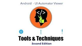 Tools & Techniques | Edition - 2 | UI Automator Viewer - uiautomatorviewer