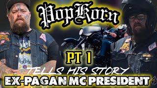 Pt 1 Ex-Pagan MC President PopKorn Tells His Story