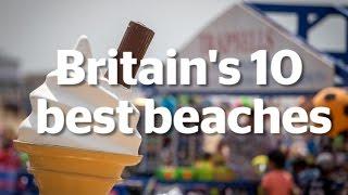 Where are Britain's 10 best beaches?