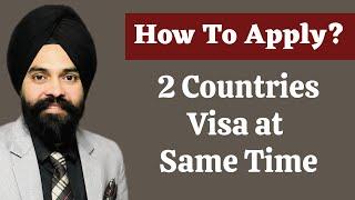 Apply 2 Countries Visa At Same Time | Schengen, Australia, Canada