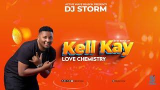 THE BEST OF KELL KAY LOVE CHEMISTRY MIX 2023 (DJ Storm)