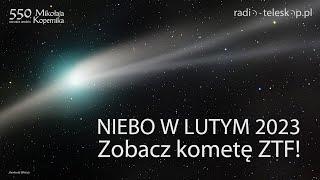 NIEBO W LUTYM 2023 | Zobacz kometę ZTF!
