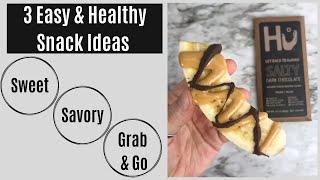 3 Easy Healthy Snack Ideas | SWEET, SAVORY, GRAB & GO Snack Ideas