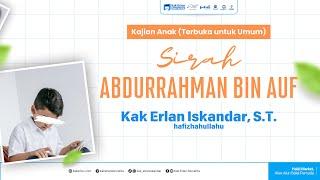 [SAFDAH SURABAYA] KAJIAN ANAK: Sirah Abdurrahman bin Auf - Kak Erlan Iskandar, S.T - Halal Market
