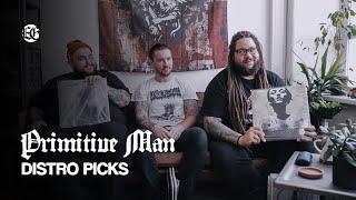 PRIMITIVE MAN - Evil Greed’s Distro Picks