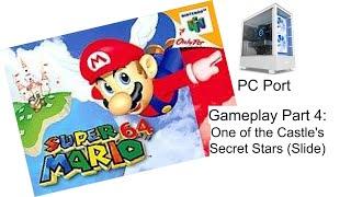 Super Mario 64 (PC Port) Part 4: One of the Castle's Secret Stars (Slide)