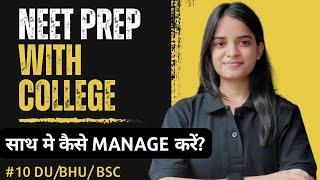 How to manage NEET Preparation with College? DU/BHU/BSc Hectic or managable? #neetstrategy #neet25