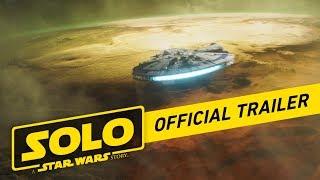 Solo: A Star Wars Story Official Trailer