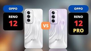 Oppo Reno 12 vs Oppo Reno 12 Pro | PHONE COMPARISON