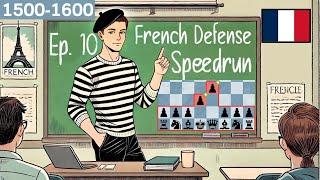 The Power of Preventing Castling | French Defense Speedrun | Episode 10 | 1500-1600