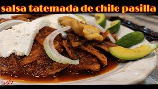 Como hacer chilaquiles en salsa tatemada de chile pasilla | Especial chilaquiles#4 | Comida mexicana