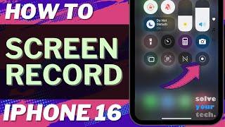 How to Screen Record on iPhone 16