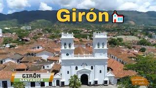 Girón Monumento Nacional, lo mejor del municipio más bello del oriente colombiano • Hablando de Todo