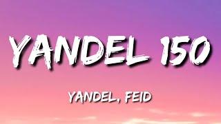 Yandel, Feid - Yandel 150 (lyrics)