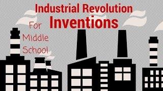 The Inventors of the Industrial Revolution For Middle School