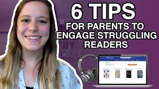 6 Tips For Parents to Engage Struggling Readers