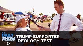 Putting Donald Trump Supporters Through an Ideology Test: The Daily Show