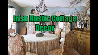 Irish Rustic Cottage Home Decor.