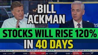 Bill Ackman Said Stocks Will Rise 120% In 40 Days | Stock Market Prediction