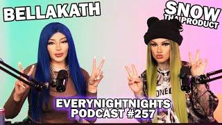 Bellakath y Snow Tha Product | EVERYNIGHTNIGHTS PODCAST #257