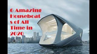 6 Amazing Yacht/Houseboats - Smart Homes