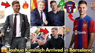 URGENT! JOSHUA KIMMICH HAS JUST ARRIVED IN BARCELONA! A SURPRISE FOR EVERYONE! BARCELONA NEWS TODAY