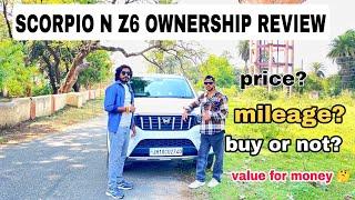 2024 Mahindra Scorpio N Z6 Ownership Review  | Scorpio N ownership review | Scorpio N buy or not? 