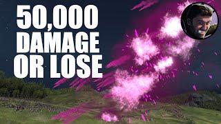 Give me 50,000 damage or else we lose