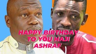 HAPPY BIRTHDAY TO YOU  HAJI ASHRAF MAYANJA SSIMWOGERERE ABITOTOODE "MBU WAKYUKAKYUKA" (???) PART 6