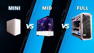 Mini Tower VS Mid Tower VS Full Tower PC Case - Which One to Buy?