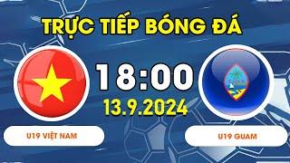 U19 VIỆT NAM - U19 GUAM | CÁC NGÔI SAO TỎA SÁNG, TẤN CÔNG VÀ TẤN CÔNG