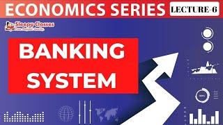 LECTURE-6 || ECONOMY || BANKING || UPSC || State PCS  || EPFO  || CDS  || SSC || Sleepy Classes IAS