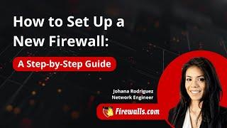 How to Set Up a Firewall: A Step-by-Step Guide