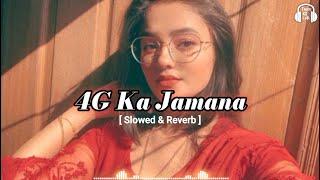 4g ka jamana haryanavi song ( Slowed & Reverb ) | 4g ka jamana song Lofi mix | Haryanvi lofi