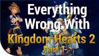 GAME SINS | Everything Wrong With Kingdom Hearts II - Part One