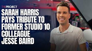 Sarah Harris Pays Tribute To Former Studio 10 Colleague Jesse Baird