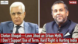 Chetan Bhagat—Love Jihad an Urban Myth, I Don't Support Use of Term; Hard Right is Hurting India