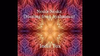 Neska Neska (Healing from Ayahuasca)