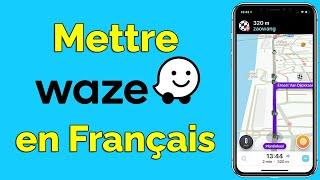 Comment mettre Waze en Français