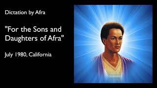 Ascended Master Afra:  For the Sons and Daughters of Afra