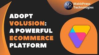 Adopt Volusion: A Powerful eCommerce Platform | MakkPress Technologies